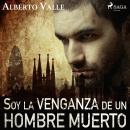 [Spanish] - Soy la venganza de un hombre muerto Audiobook