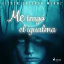 Me tragó el igualma, Víctor Guisado Muñoz