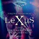 LeXuS : Azad, los Guardianes de la Justicia Audiobook