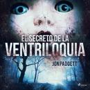 El secreto de la ventriloquia Audiobook