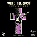 Porno religoso improvisado Audiobook