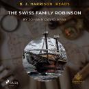 B. J. Harrison Reads The Swiss Family Robinson Audiobook