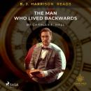 B. J. Harrison Reads The Man Who Lived Backwards Audiobook