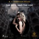 B. J. Harrison Reads The Bell and the Fog Audiobook