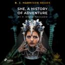 B. J. Harrison Reads She, A History of Adventure Audiobook
