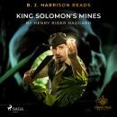 B. J. Harrison Reads King Solomon's Mines Audiobook