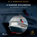 B. J. Harrison Reads A Marine Excursion Audiobook