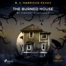 B. J. Harrison Reads The Burned House Audiobook