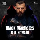 Black Machetes Audiobook