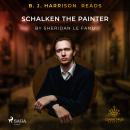 B. J. Harrison Reads Schalken the Painter Audiobook