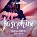 Josephine: Fantasías y Noches Sensuales 2 Audiobook