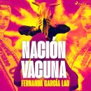 [Spanish] - Nación Vacuna Audiobook