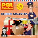 Pat el cartero - Globos gigantes Audiobook