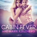 Cabin Fever - An Erotic Series Audiobook