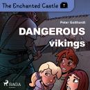 The Enchanted Castle 7 - Dangerous Vikings Audiobook