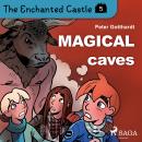 The Enchanted Castle 5 - Magical Caves Audiobook