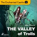 The Enchanted Castle 12 - The Valley of Trolls Audiobook