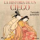 [Spanish] - La historia de un ciego Audiobook