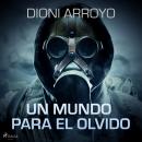 Un mundo para el olvido Audiobook