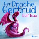 Der Drache Gertrud Audiobook
