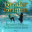 Brüderchen und Schwesterchen Audiobook