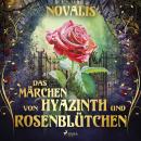 Das Märchen von Hyazinth und Rosenblütchen Audiobook