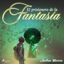 El prisionero de la fantasía Audiobook