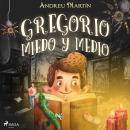 Gregorio Miedo y Medio Audiobook