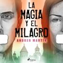 La magia y el milagro Audiobook