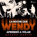 La noche que Wendy aprendió a volar Audiobook