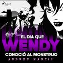 El día que Wendy conoció al monstruo Audiobook