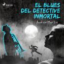 El blues del detective inmortal Audiobook