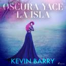 [Spanish] - Oscura yace la isla Audiobook