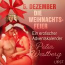 5. Dezember: Die Weihnachtsfeier - ein erotischer Adventskalender Audiobook
