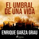 El umbral de una vida Audiobook