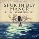 Spuk in Bly Manor - Schraubendrehungen Audiobook