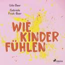 Wie Kinder fühlen Audiobook