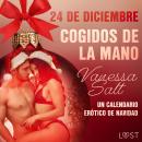 24 de diciembre: Cogidos de la mano - un calendario erótico de Navidad Audiobook