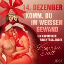 14. Dezember: Komm, du im weißen Gewand - ein erotischer Adventskalender Audiobook