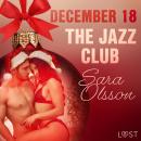 December 18: The Jazz Club - An Erotic Christmas Calendar Audiobook