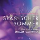 [German] - Spanischer Sommer - und drei andere erotische Erika Lust-Geschichten Audiobook