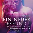[German] - Ein neuer Freund - und drei andere erotische Erika Lust-Geschichten Audiobook