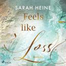 Feels like Loss (Feels-like-Reihe 2) Audiobook