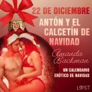 22 de diciembre: Antón y el calcetín de Navidad - un calendario erótico de Navidad Audiobook