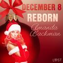 December 8: Reborn - An Erotic Christmas Calendar Audiobook