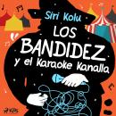 Los Bandídez y el Karaoke Kanalla Audiobook
