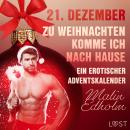 21. Dezember: Zu Weihnachten komme ich nach Hause - ein erotischer Adventskalender Audiobook