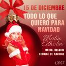 15 de diciembre: Todo lo que quiero para Navidad - un calendario erótico de Navidad Audiobook
