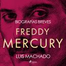 [Spanish] - Biografías breves - Freddie Mercury Audiobook