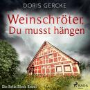 Weinschröter, Du musst hängen. Ein Bella Block Krimi Audiobook